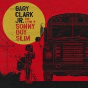 Gary Clark Jr. - The Story of Sonny Boy Slim (2015)