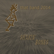 That Band - Shakin' Bones (2014)