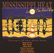 Mississippi Heat - Learned The Hard Way (1994)