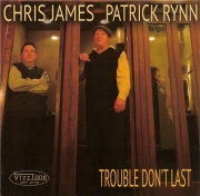 Chris James and Patrick Rynn - Trouble Don't Last (2015)