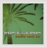 Jennifer Scott Trio - Dream a Little Dream (2011)
