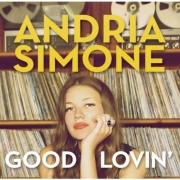 Andria Simone - Good Lovin' (2014)