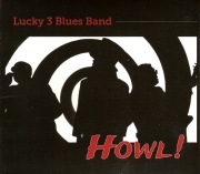 Lucky 3 Blues Band -  Howl! (2014)