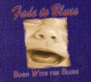 Fade To Blues - Born With the Blues (2015)