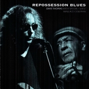 Dave Thomas With Special Guest Wallace Coleman - Repossession Blues (Vol. 1 & 2) (2007)