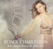 Rondi Charleston - Who Knows Where The Time Goes (2011)