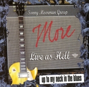Sonny Moorman Group - More Live as Hell (Up to my neck in the Blues) (2010)