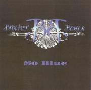 Brother Bones Blues Band - So Blue (2014)