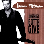 Shawn Pittman - Somthing's Gotta Give (1999)