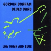 Gordon Bonham Blues Band - Low Down and Blue (1998)