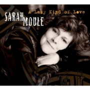 Sarah Moule - A Lazy Kind Of Love (2008)