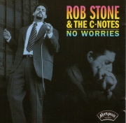 Rob Stone & The C-Notes - No Worries (2000)
