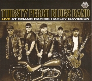 Thirsty Perch Blues Band - Live at Grand Rapids Harley Davidson (2011)