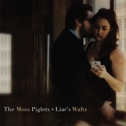 The Moss Piglets - Liar's Waltz (2015)