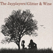 The Jayplayers - Glitter & Wine (2016)