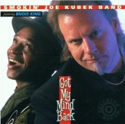 Smokin' Joe Kubek Band Feat. Bnois King - Got My Mind Back (1996)