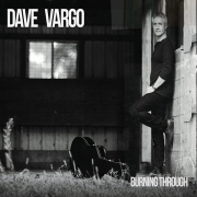 Dave Vargo - Burning Through (2016)