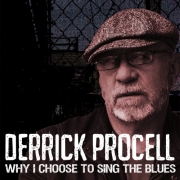 Derrick Procell - Why I Choose To Sing The Blues (2016)