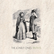 The Lonely Ones - Truth Is (2013)