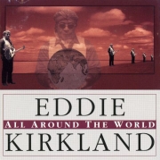 Eddie Kirkland - All Around The World (1992)