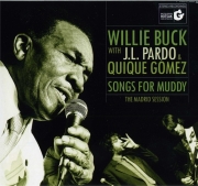 Willie Buck With J.L. Pardo & Quique Gomez - Songs For Muddy: The Madrid Session (2011)