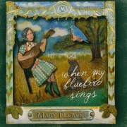 Mary Flower - When My Bluebird Sings (2014)