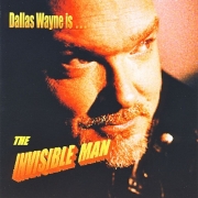 Dallas Wayne - The Invisible Man (1999/2015)