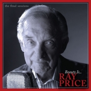 Ray Price – Beauty Is… The Final Sessions (2014)