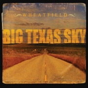 Wheatfield - Big Texas Sky (2014)