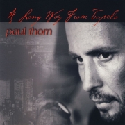 Paul Thorn - Long Way from Tupelo (2008)