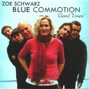 Zoe Schwarz Blue Commotion - Good Times (2012)