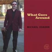 Michael Osborn - What Goes Around (2007)