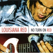Louisiana Red - No Turn On Red (2005)