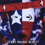 Richard Cagle & The Voodoo Choir - Texas Voodoo Blues (2009)