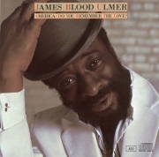 James Blood Ulmer - America: Do You Remember the Love? (1987)