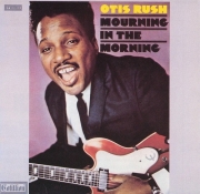 Otis Rush - Mourning In The Morning (1969)