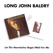 Long John Baldry - Let Heartaches Begin / Wait For Me (Reissue) (1967-69/2004)