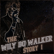 Wily Bo Walker - The Wily Bo Walker Story, Vol. I (2016)