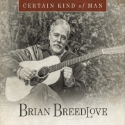 Brian Breedlove - Certain Kind of Man (2016)