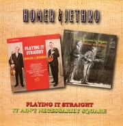 Homer & Jethro - Playin' It Straight / It Ain't Necessarily Square (1999)