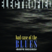 Electrofied - Bad Case of the Blues (2009)