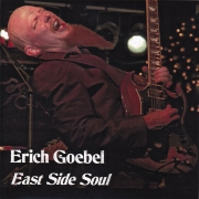 Erich Goebel - East Side Soul (2006)