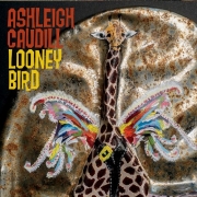 Ashleigh Caudill - Looney Bird (2016)