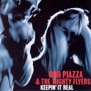 Rod Piazza & The Mighty Flyers ‎– Keepin' It Real (2004)