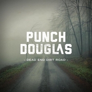 Punch Douglas - Dead End Dirt Road (2016)