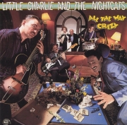 Little Charlie & The Nightcats - All The Way Crazy (1987)