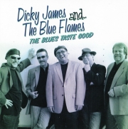 Dickie James & The Blue Flames - The Blues Taste Good (2009)