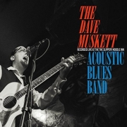 The Dave Muskett Acoustic Blues Band - Recorded Live At The Slippery Noodle Inn (2016)