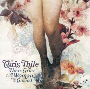 Chris Thile - How To Grow A Woman From The Ground (2006)