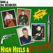 Bob & The Bearcats - High Heels & Homicide (1996)
